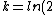 k = ln(2)/\tau